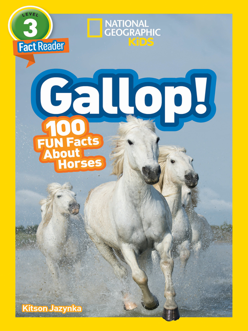 Title details for Gallop! 100 Fun Facts About Horses by Kitson Jazynka - Available